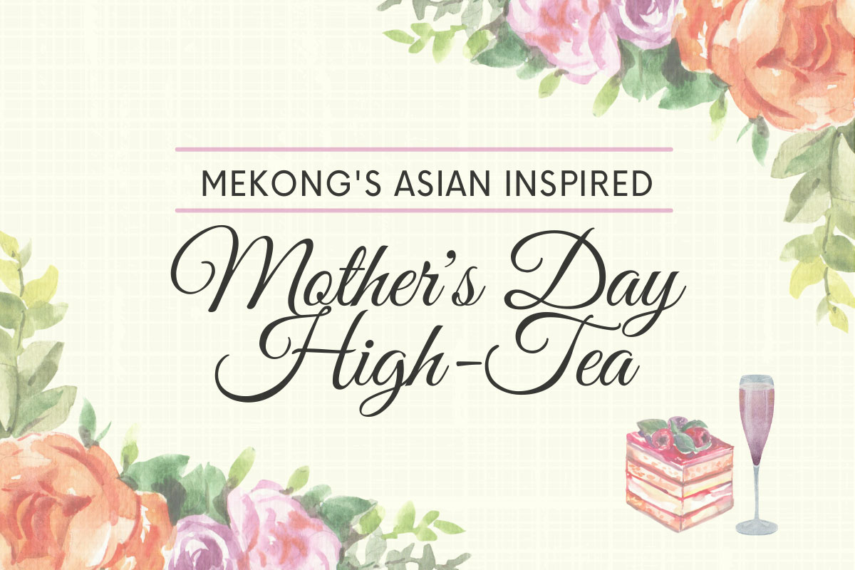 Mekong Mother's Day high tea