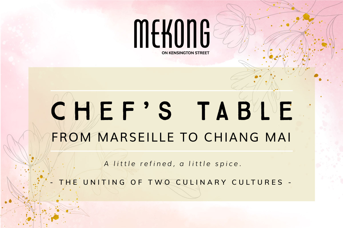 Mekong Chefs Table - From Marseille to Chiang Mai