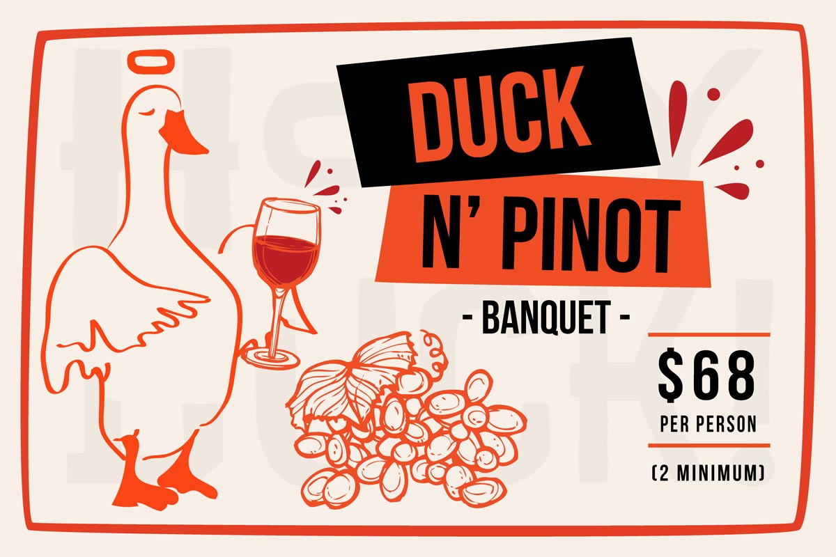 Duck n' Pinot Banquet Special