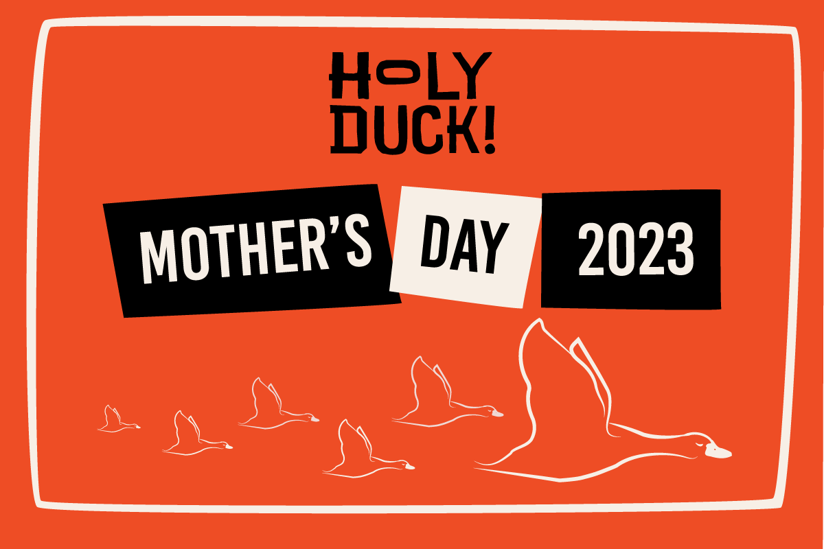 Mother's Day at Holy Duck